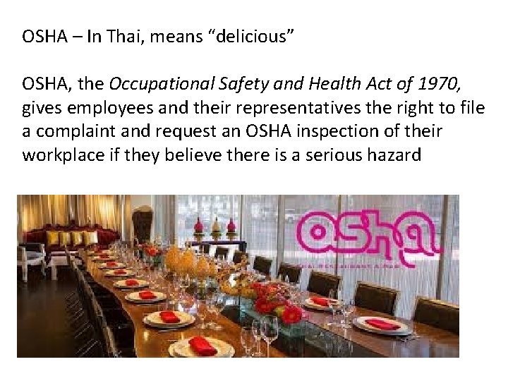 OSHA – In Thai, means “delicious” OSHA, the Occupational Safety and Health Act of