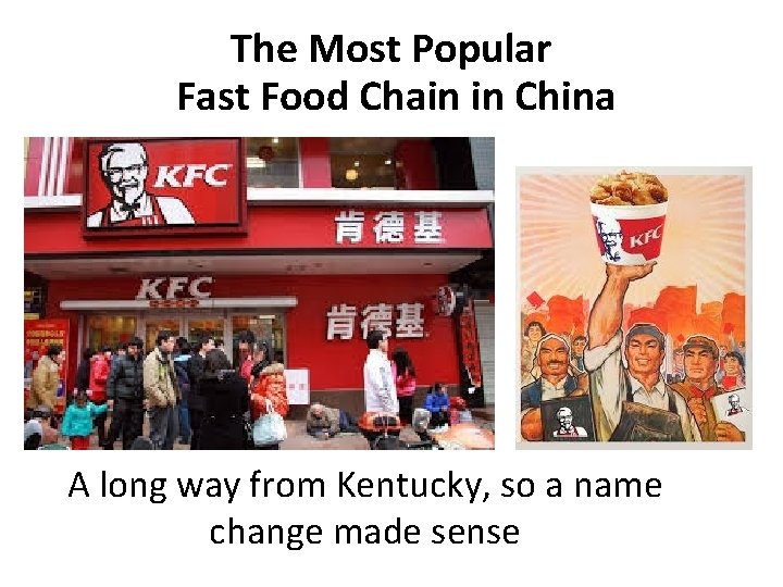 The Most Popular Fast Food Chain in China A long way from Kentucky, so