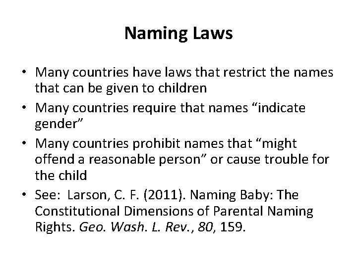 Naming Laws • Many countries have laws that restrict the names that can be