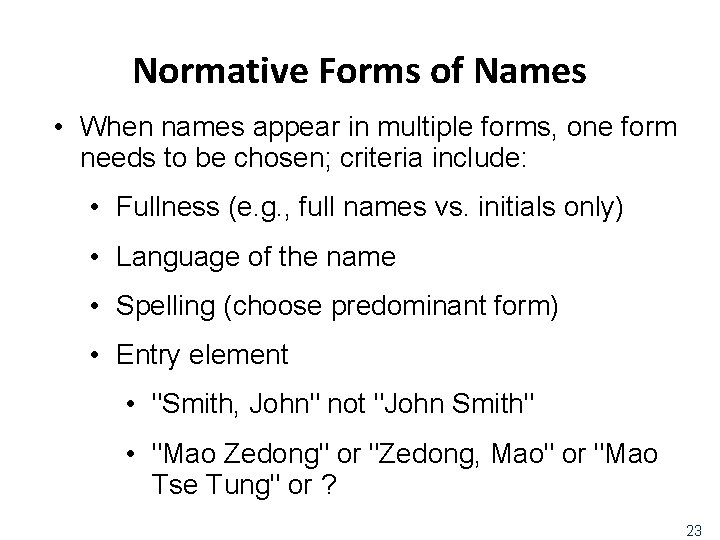 Normative Forms of Names • When names appear in multiple forms, one form needs