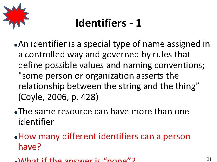 Identifiers - 1 An identifier is a special type of name assigned in a