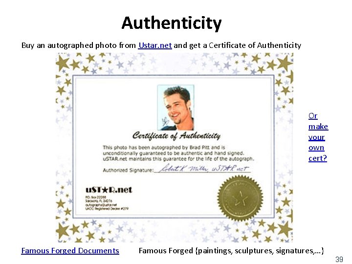 Authenticity Buy an autographed photo from Ustar. net and get a Certificate of Authenticity