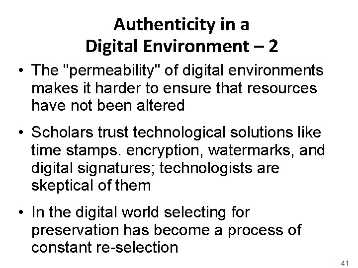 Authenticity in a Digital Environment – 2 • The "permeability" of digital environments makes