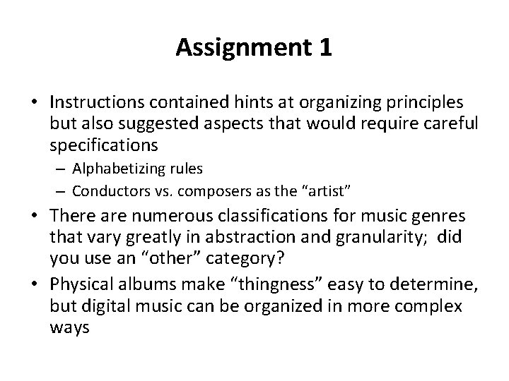 Assignment 1 • Instructions contained hints at organizing principles but also suggested aspects that