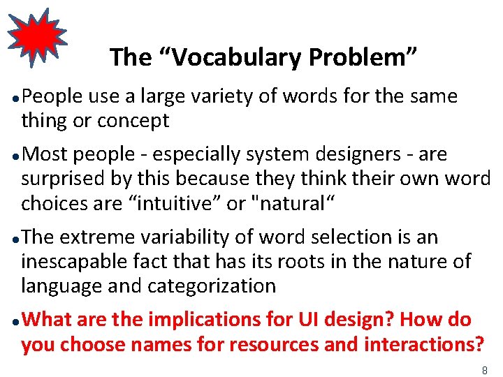 The “Vocabulary Problem” People use a large variety of words for the same thing