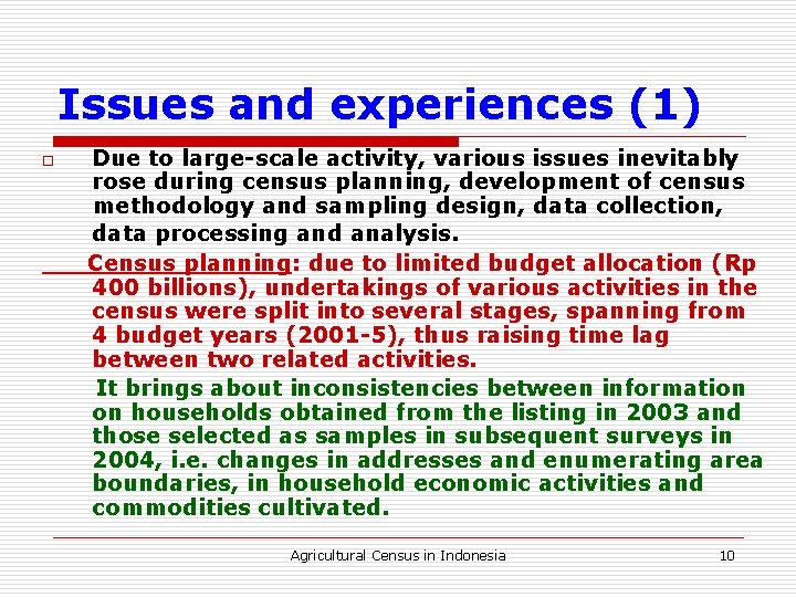 Issues and experiences (1) o Due to large-scale activity, various issues inevitably rose during