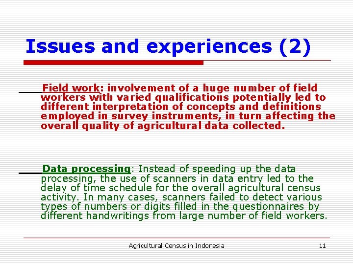Issues and experiences (2) Field work: involvement of a huge number of field workers