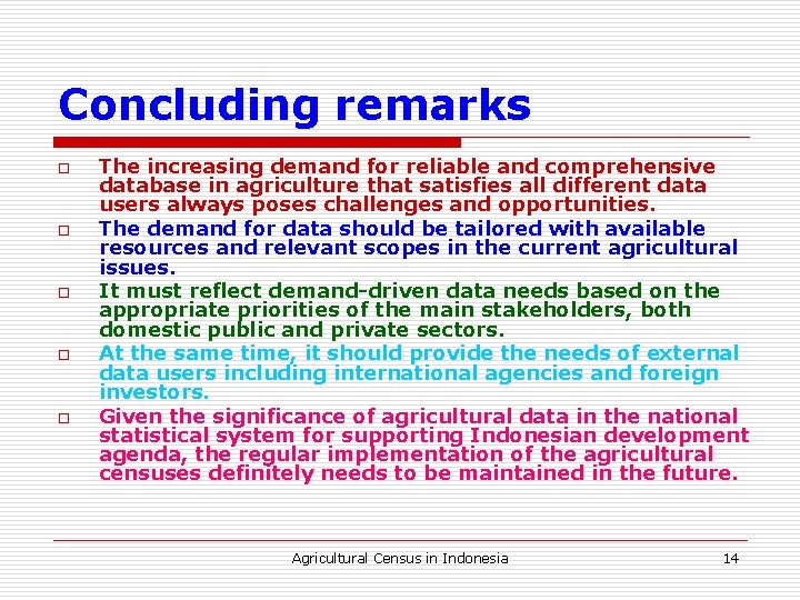 Concluding remarks o o o The increasing demand for reliable and comprehensive database in