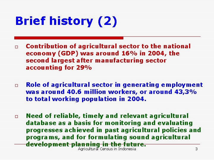 Brief history (2) o o o Contribution of agricultural sector to the national economy