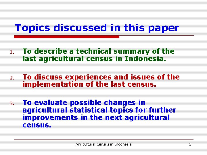 Topics discussed in this paper 1. To describe a technical summary of the last