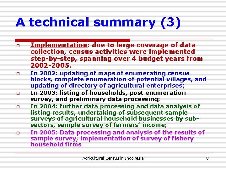 A technical summary (3) o o o Implementation: due to large coverage of data