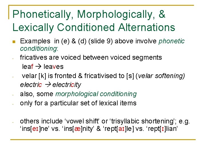 Phonetically, Morphologically, & Lexically Conditioned Alternations n - - Examples in (e) & (d)