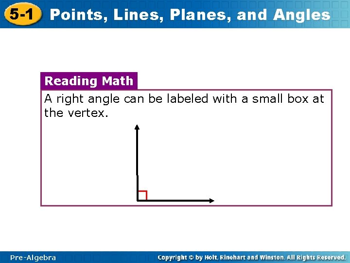 5 -1 Points, Lines, Planes, and Angles Reading Math A right angle can be