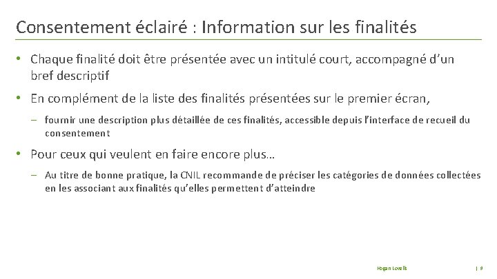 Consentement éclairé : Information sur les finalités • Chaque finalité doit être présentée avec