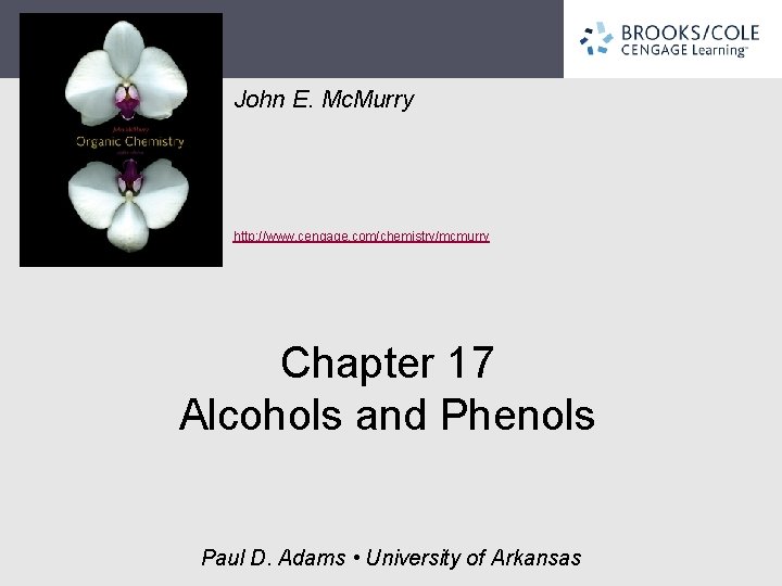 John E. Mc. Murry http: //www. cengage. com/chemistry/mcmurry Chapter 17 Alcohols and Phenols Paul