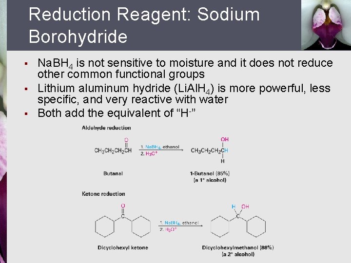Reduction Reagent: Sodium Borohydride § § § Na. BH 4 is not sensitive to