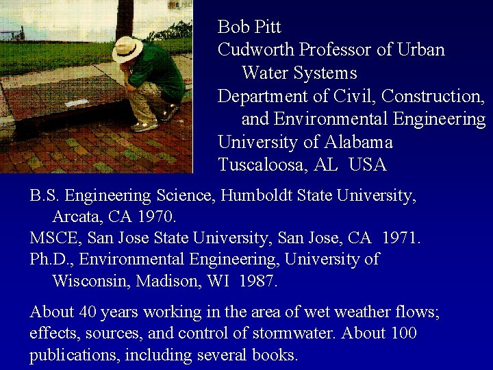 Bob Pitt Cudworth Professor of Urban Water Systems Department of Civil, Construction, and Environmental