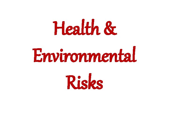 Health & Environmental Risks 