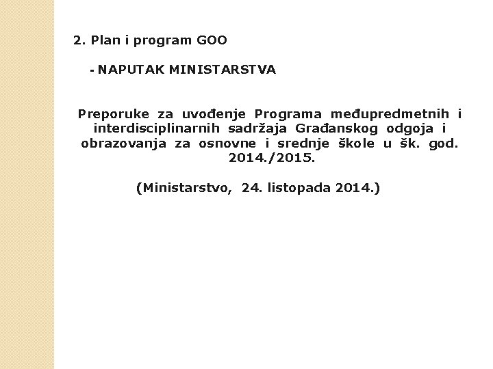 2. Plan i program GOO - NAPUTAK MINISTARSTVA Preporuke za uvođenje Programa međupredmetnih i