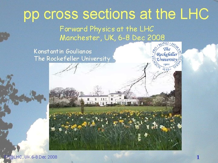 pp cross sections at the LHC Forward Physics at the LHC Manchester, UK, 6