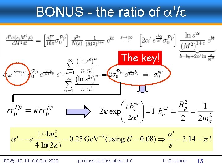 BONUS - the ratio of a'/e The key! FP@LHC, UK 6 -8 Dec 2008