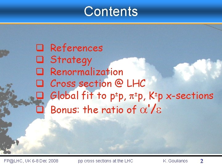 Contents q q q References Strategy Renormalization Cross section @ LHC Global fit to