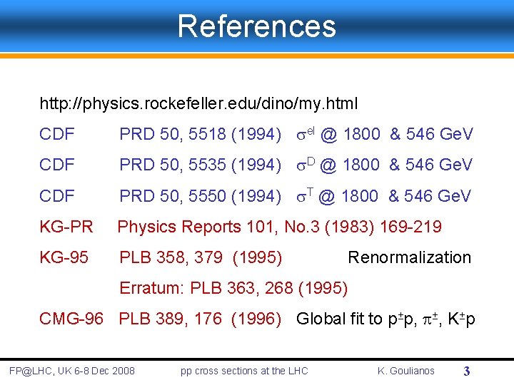 References http: //physics. rockefeller. edu/dino/my. html CDF PRD 50, 5518 (1994) sel @ 1800