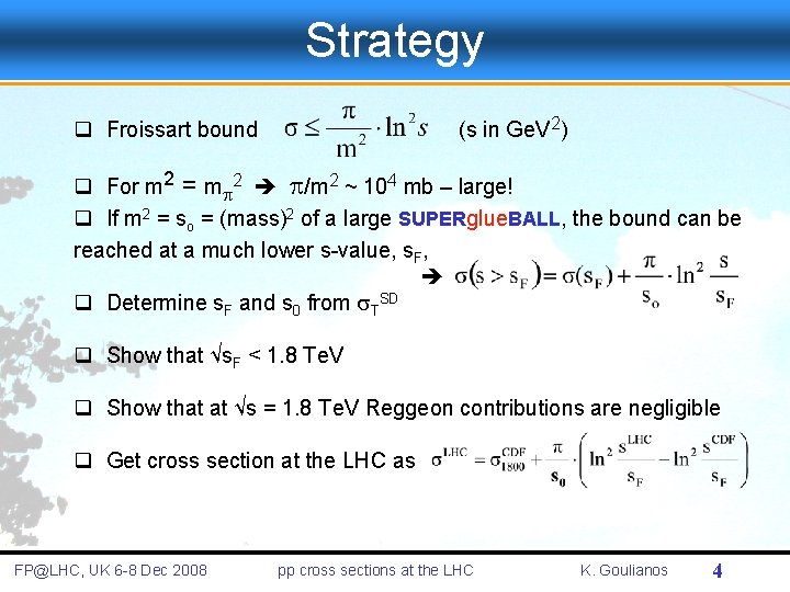 Strategy (s in Ge. V 2) q Froissart bound q For m 2 =