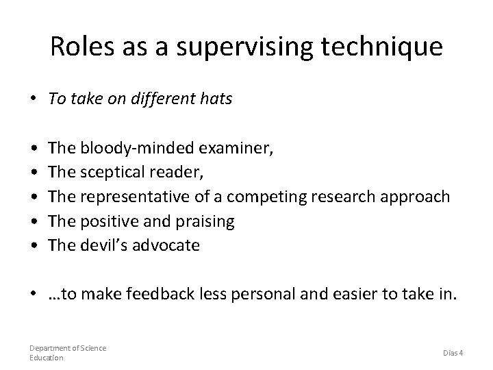 Roles as a supervising technique • To take on different hats • • • Roles as a supervising technique • To take on different hats • • •