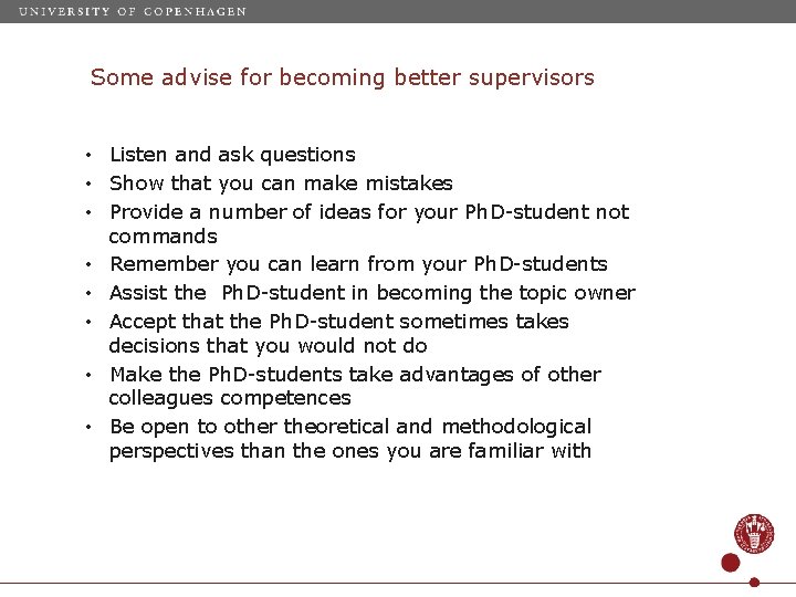 Some advise for becoming better supervisors • Listen and ask questions • Show that Some advise for becoming better supervisors • Listen and ask questions • Show that