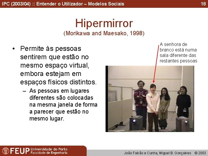IPC (2003/04) : : Entender o Utilizador – Modelos Sociais 18 Hipermirror (Morikawa and