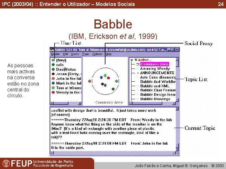 IPC (2003/04) : : Entender o Utilizador – Modelos Sociais 24 Babble (IBM, Erickson