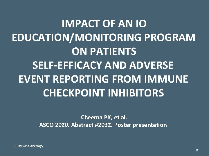 IMPACT OF AN IO EDUCATION/MONITORING PROGRAM ON PATIENTS SELF-EFFICACY AND ADVERSE EVENT REPORTING FROM