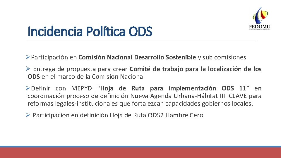 Incidencia Política ODS ØParticipación en Comisión Nacional Desarrollo Sostenible y sub comisiones Ø Entrega