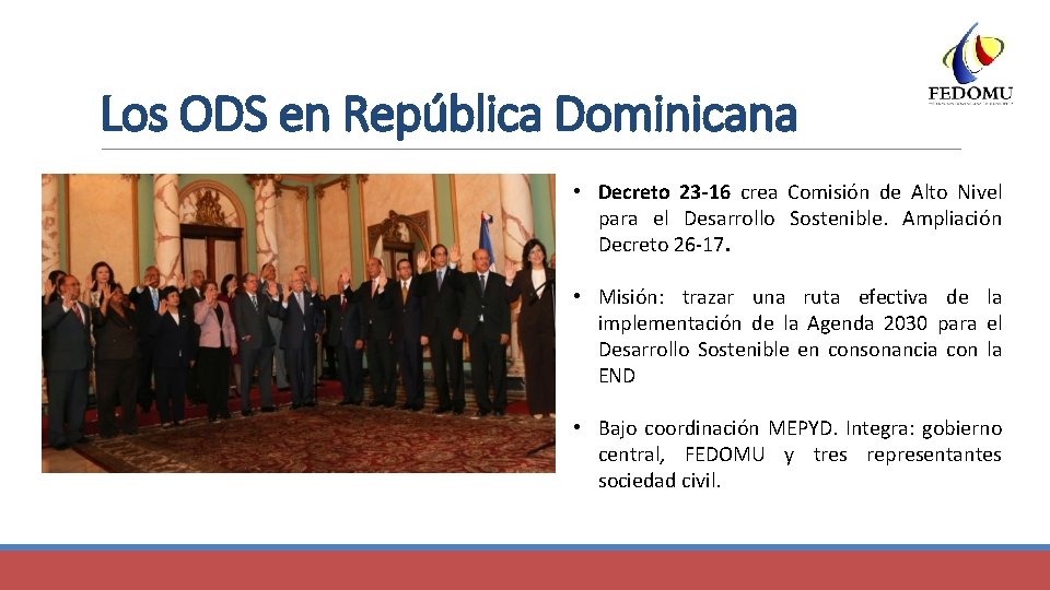 Los ODS en República Dominicana • Decreto 23 -16 crea Comisión de Alto Nivel