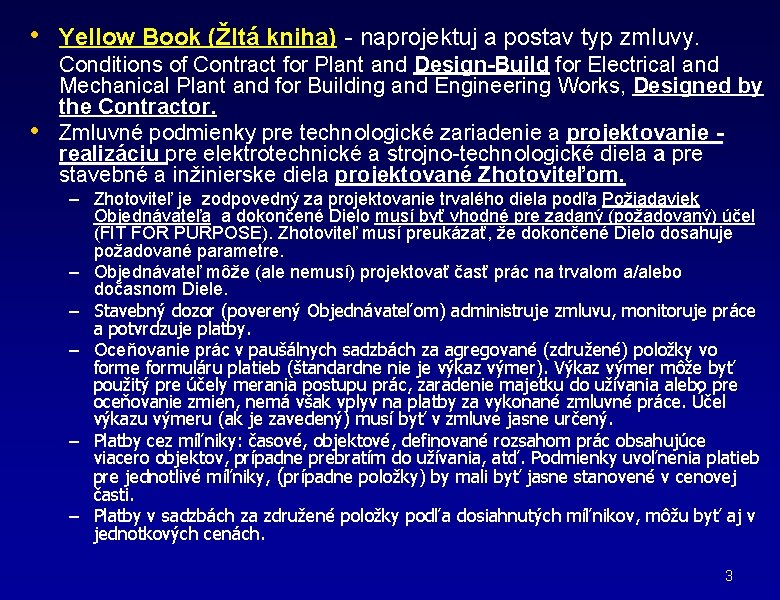  • Yellow Book (Žltá kniha) - naprojektuj a postav typ zmluvy. • Conditions