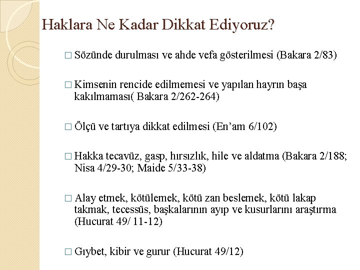 Haklara Ne Kadar Dikkat Ediyoruz? � Sözünde durulması ve ahde vefa gösterilmesi (Bakara 2/83)