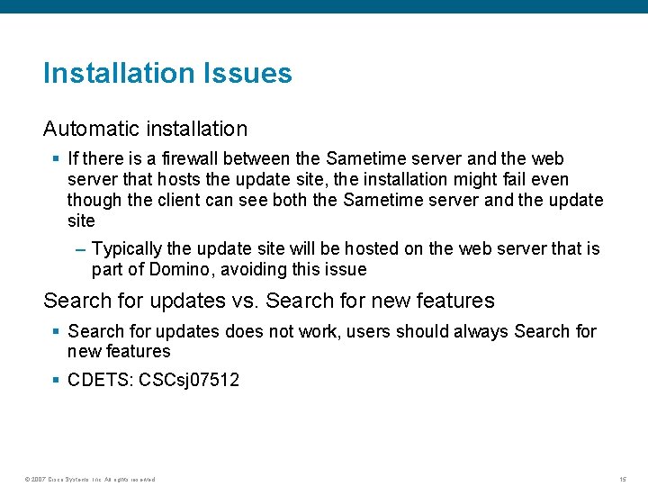 Installation Issues Automatic installation § If there is a firewall between the Sametime server