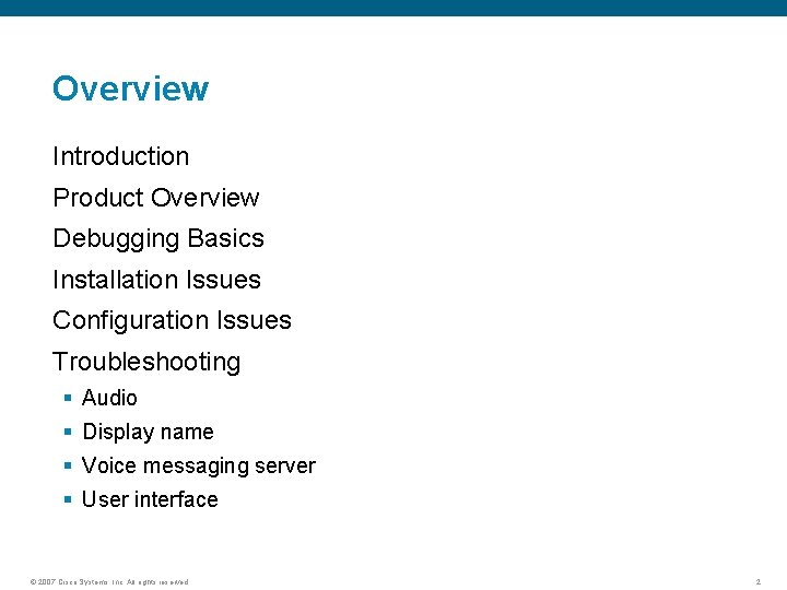 Overview Introduction Product Overview Debugging Basics Installation Issues Configuration Issues Troubleshooting § Audio §