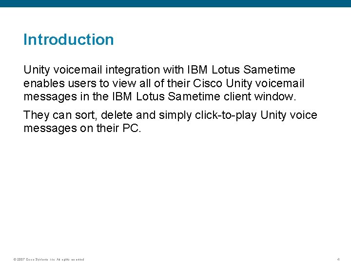 Introduction Unity voicemail integration with IBM Lotus Sametime enables users to view all of