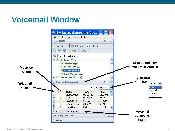 Voicemail Window Presence Status Voicemail Status Main Cisco Unity Voicemail Window Voicemail Filter Voicemail