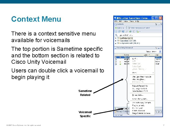 Context Menu There is a context sensitive menu available for voicemails The top portion