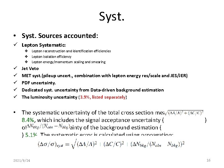 Syst. • Syst. Sources accounted: ü Lepton Systematic: v Lepton reconstruction and identification efficiencies