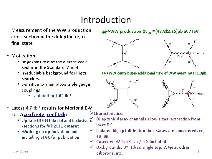 Introduction • Measurement of the WW production cross-section in the di-lepton (e, μ) final