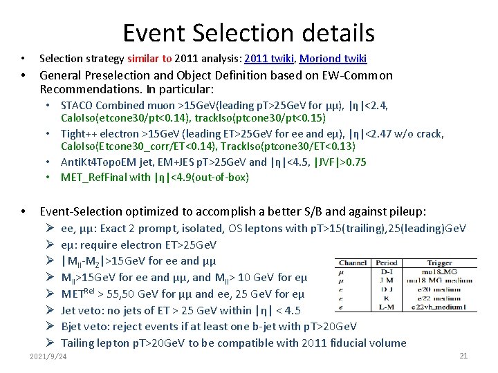 Event Selection details • Selection strategy similar to 2011 analysis: 2011 twiki, Moriond twiki