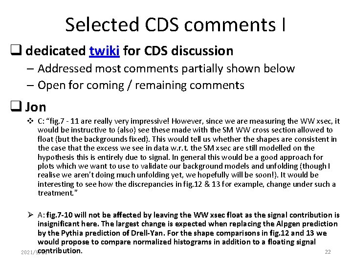 Selected CDS comments I q dedicated twiki for CDS discussion – Addressed most comments
