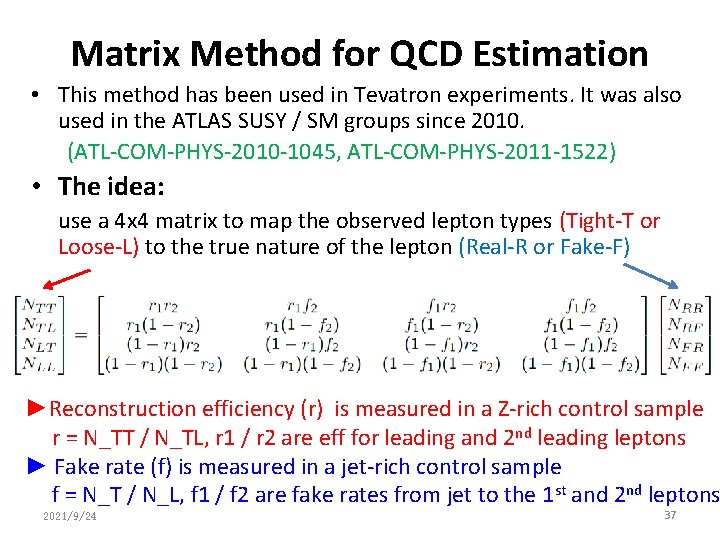 Matrix Method for QCD Estimation • This method has been used in Tevatron experiments.