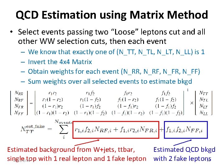 QCD Estimation using Matrix Method • Select events passing two “Loose” leptons cut and