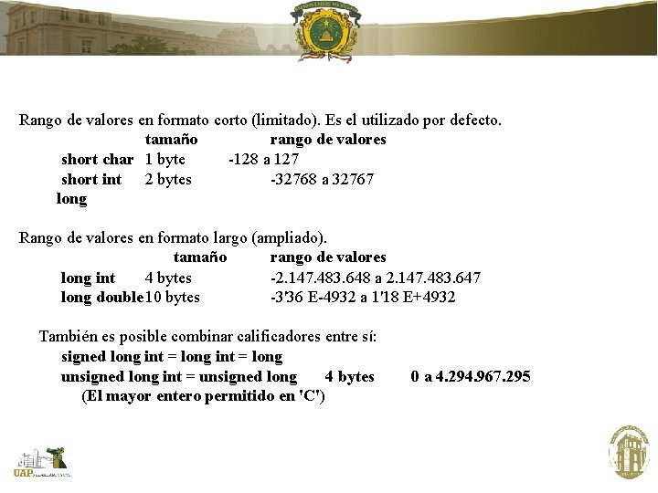 Rango de valores en formato corto (limitado). Es el utilizado por defecto. tamaño rango