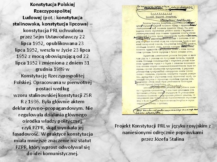 Konstytucja Polskiej Rzeczypospolitej Ludowej (pot. : konstytucja stalinowska, konstytucja lipcowa) – konstytucja PRL uchwalona